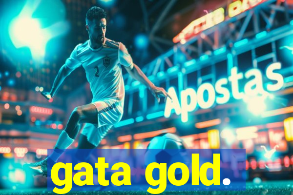 gata gold.